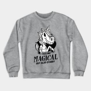 Feeling Magical But Also Stabby Unicorn Crewneck Sweatshirt